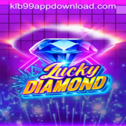 Exploring LuckyDiamond: A Comprehensive Guide to Gameplay on KLB99.COM